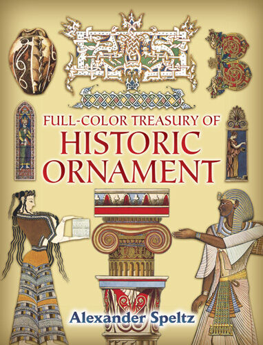 обложка книги Full-Color Treasury of Historic Ornament книга Full-Color Treasury of Historic Ornament, автор: Alexander Speltz